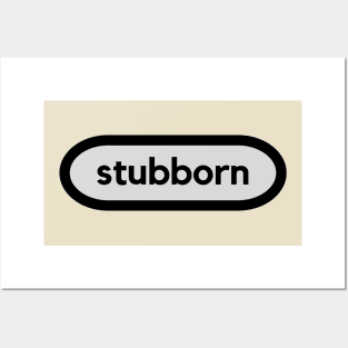 Stubborn: a word shirt design for stubborn people Posters and Art